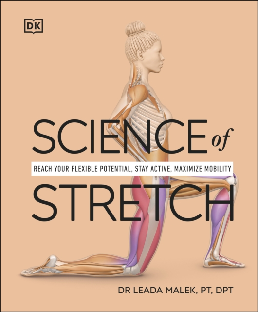 Science of Stretch : Reach Your Flexible Potential, Stay Active, Maximize Mobility, EPUB eBook