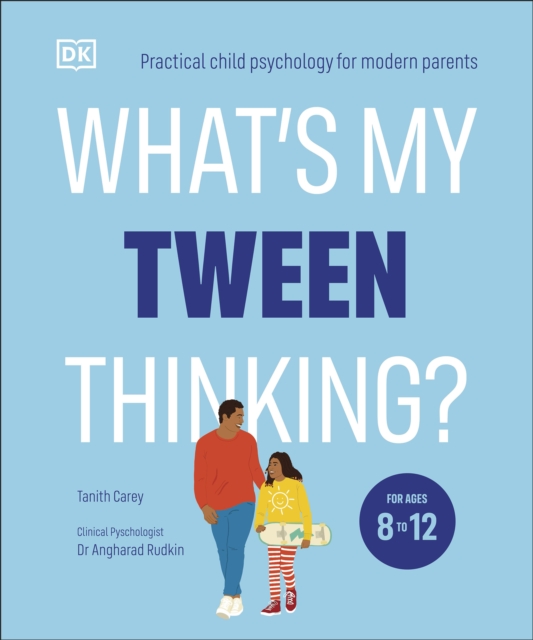What's My Tween Thinking? : Practical Child Psychology for Modern Parents, EPUB eBook