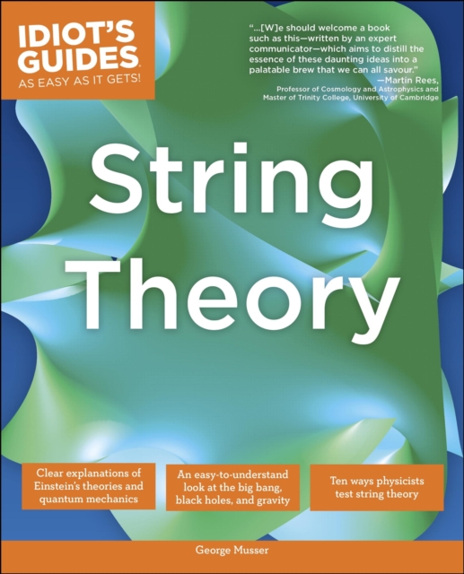 The Complete Idiot's Guide to String Theory : Take Your Understanding of Physics into a Whole New Dimension!, EPUB eBook