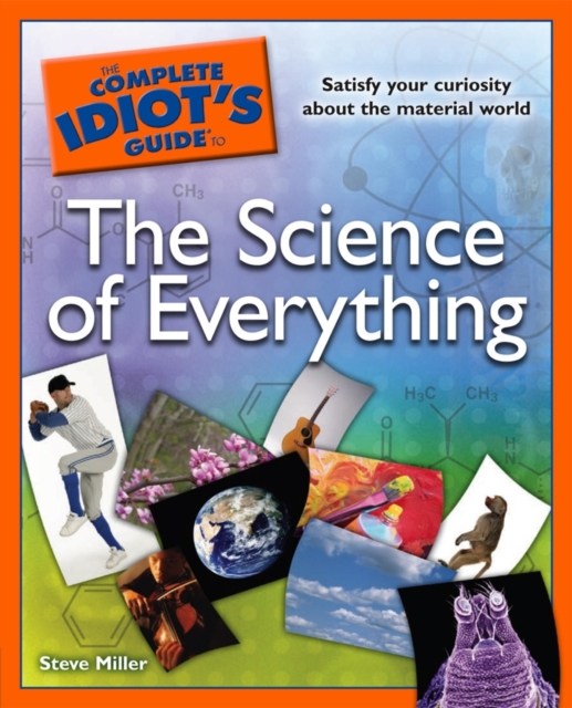 The Complete Idiot's Guide to the Science of Everything : Satisfy Your Curiosity about the Material World, EPUB eBook
