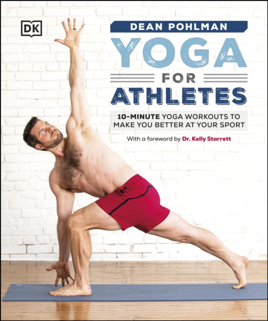 Yoga for Athletes : 10-Minute Yoga Workouts to Make You Better at Your Sport, EPUB eBook