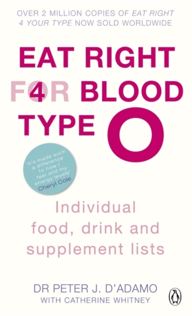 Eat Right for Blood Type O : Maximise your health with individual food, drink and supplement lists for your blood type, Paperback / softback Book
