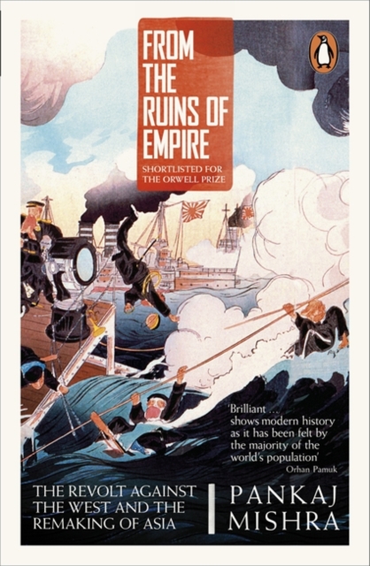 From the Ruins of Empire : The Revolt Against the West and the Remaking of Asia, Paperback / softback Book