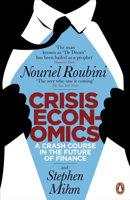 Crisis Economics : A Crash Course in the Future of Finance, EPUB eBook