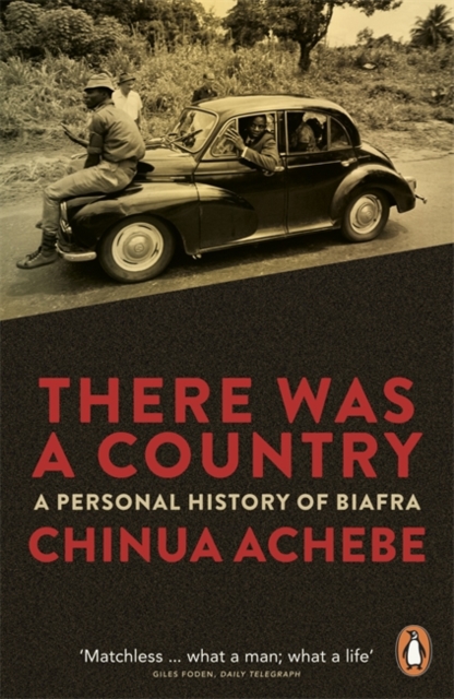 There Was a Country : A Personal History of Biafra, Paperback / softback Book