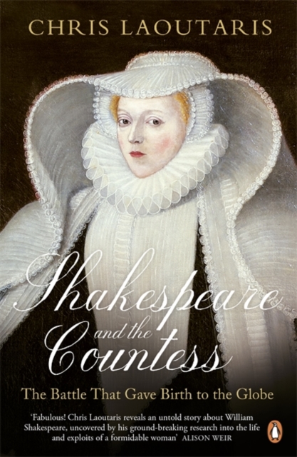 Shakespeare and the Countess : The Battle that Gave Birth to the Globe, Paperback / softback Book