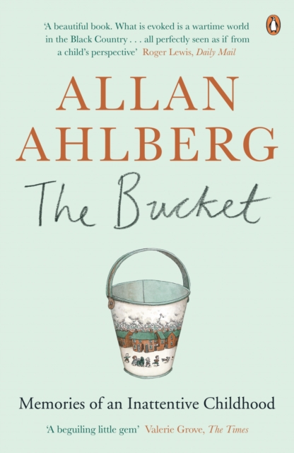 The Bucket : Memories of an Inattentive Childhood, Paperback / softback Book