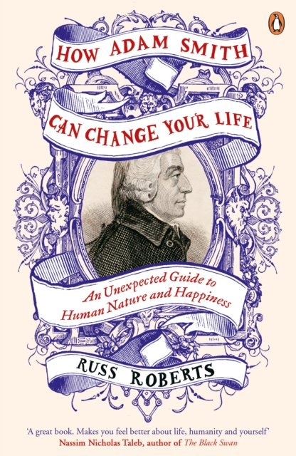 How Adam Smith Can Change Your Life : An Unexpected Guide to Human Nature and Happiness, EPUB eBook
