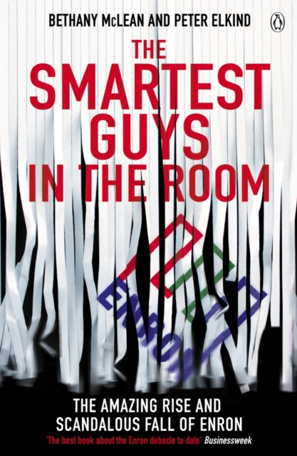 The Smartest Guys in the Room : The Amazing Rise and Scandalous Fall of Enron, EPUB eBook