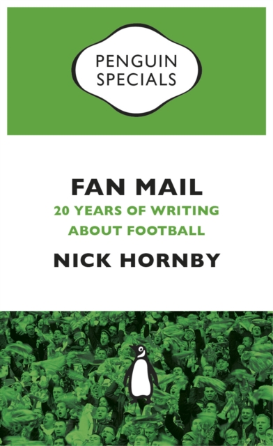 Fan Mail : Twenty Years of Writing about Football, EPUB eBook