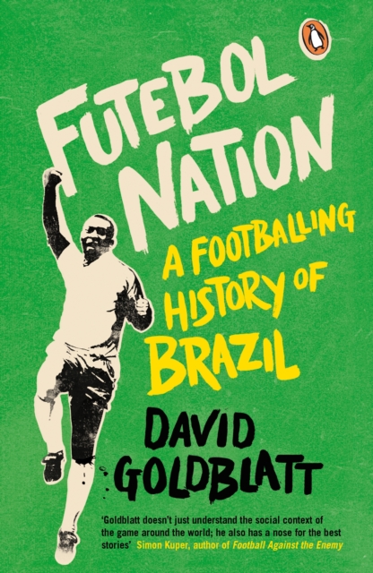Futebol Nation : A Footballing History of Brazil, EPUB eBook