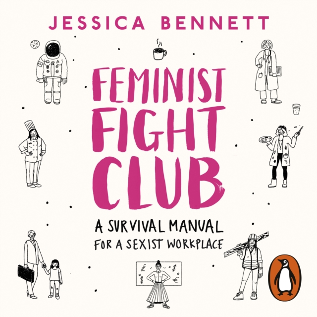 Feminist Fight Club : A Survival Manual For a Sexist Workplace, eAudiobook MP3 eaudioBook