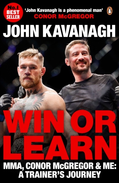 Win or Learn : MMA, Conor McGregor and Me: A Trainer's Journey, Paperback / softback Book