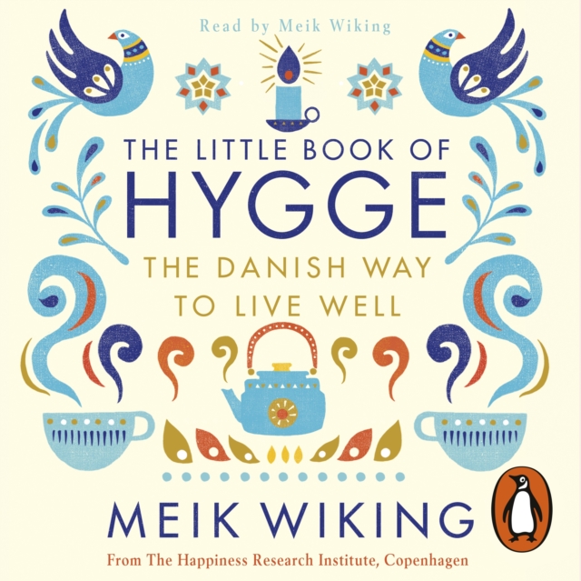 The Little Book of Hygge : The Danish Way to Live Well: The Million Copy Bestseller, eAudiobook MP3 eaudioBook