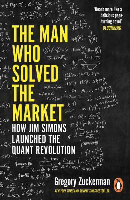 The Man Who Solved the Market : How Jim Simons Launched the Quant Revolution SHORTLISTED FOR THE FT & MCKINSEY BUSINESS BOOK OF THE YEAR AWARD 2019, EPUB eBook