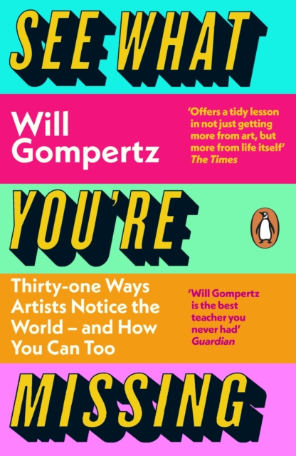 See What You're Missing : 31 Ways Artists Notice the World   and How You Can Too, EPUB eBook