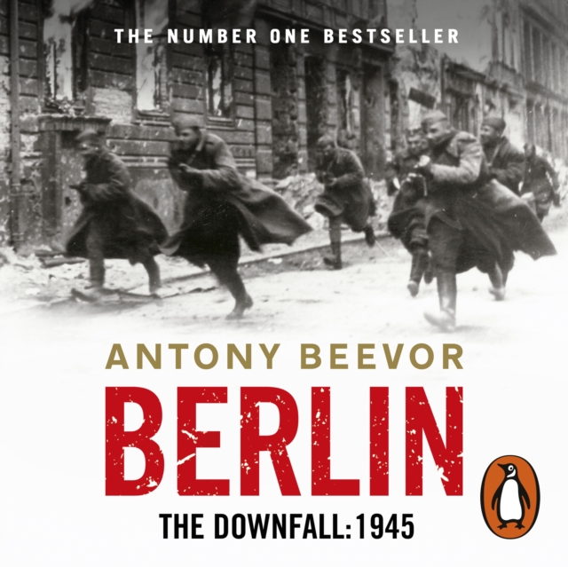 Berlin : The Downfall 1945: The Number One Bestseller, eAudiobook MP3 eaudioBook