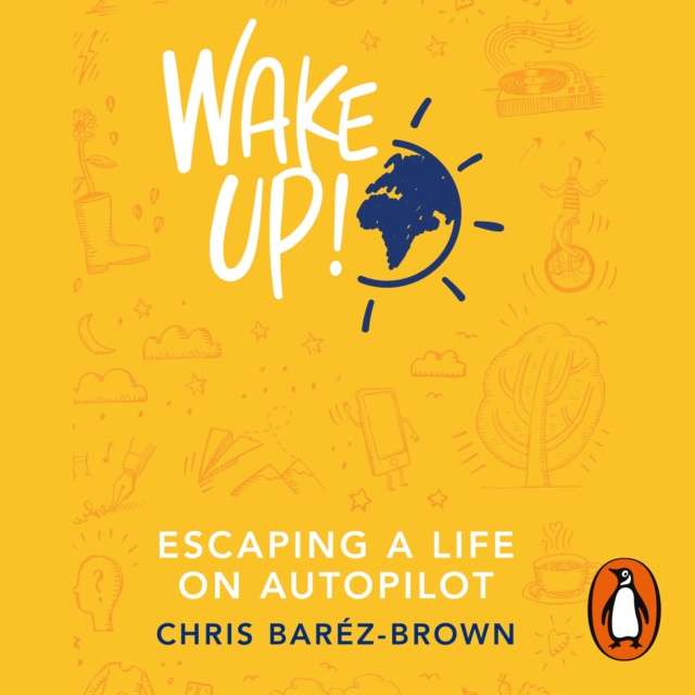 Wake Up! : Escaping a Life on Autopilot, eAudiobook MP3 eaudioBook