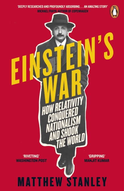 Einstein's War : How Relativity Conquered Nationalism and Shook the World, Paperback / softback Book