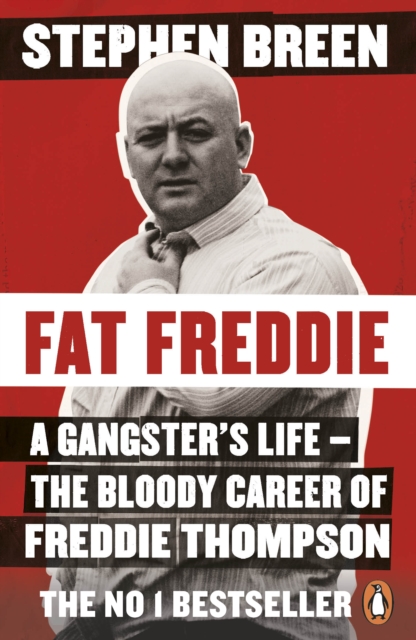 Fat Freddie : A gangster’s life – the bloody career of Freddie Thompson, Paperback / softback Book