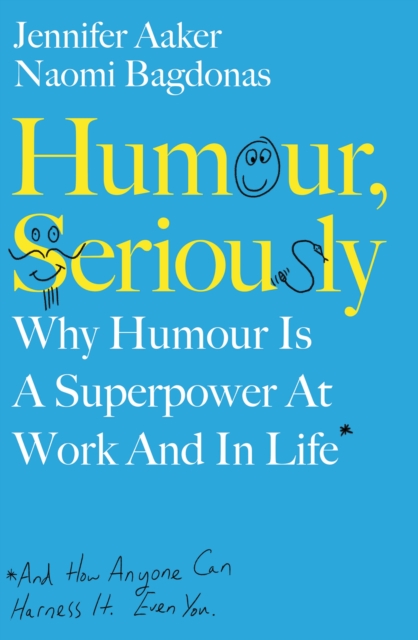Humour, Seriously : Why Humour Is A Superpower At Work And In Life, EPUB eBook