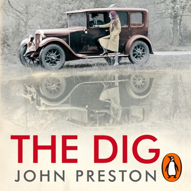 The Dig : Now a BAFTA-nominated motion picture starring Ralph Fiennes, Carey Mulligan and Lily James, eAudiobook MP3 eaudioBook