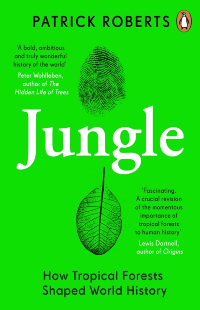 Jungle : How Tropical Forests Shaped World History, Paperback / softback Book