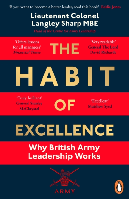 The Habit of Excellence : Why British Army Leadership Works, Paperback / softback Book