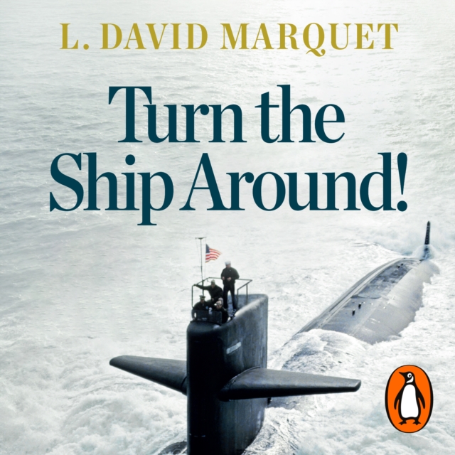 Turn The Ship Around! : A True Story of Turning Followers into Leaders, eAudiobook MP3 eaudioBook