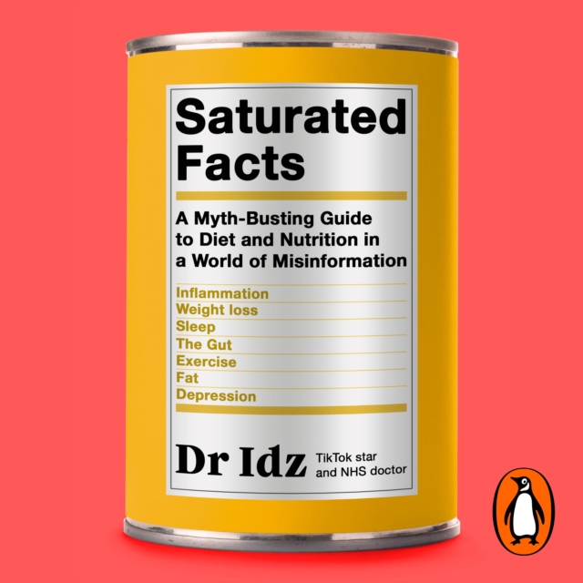 Saturated Facts : A Myth-Busting Guide to Diet and Nutrition in a World of Misinformation, eAudiobook MP3 eaudioBook