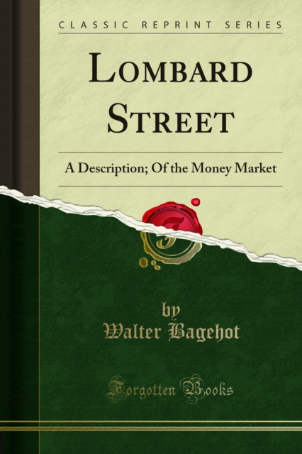 Lombard Street : A Description; Of the Money Market, PDF eBook