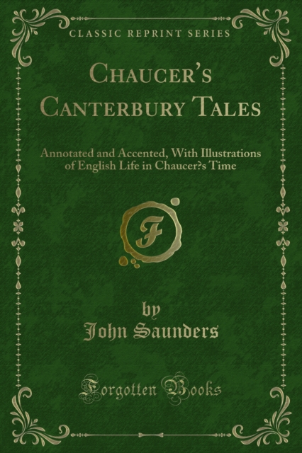 Chaucer's Canterbury Tales : Annotated and Accented, With Illustrations of English Life in ChaucerÊ¼s Time, PDF eBook