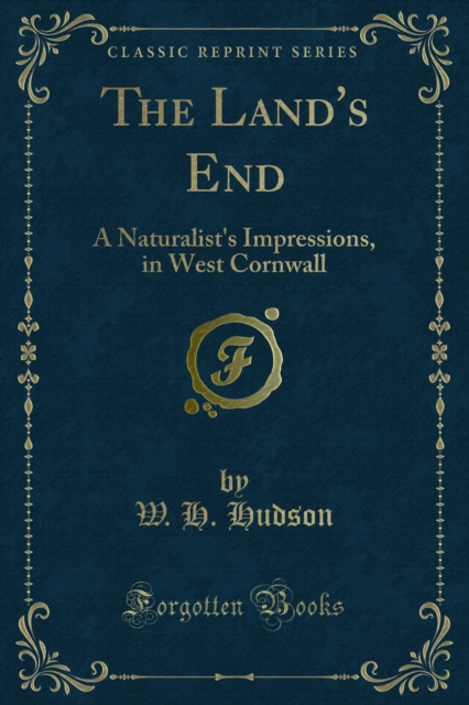 The Land's End : A Naturalist's Impressions, in West Cornwall, PDF eBook
