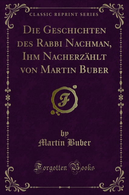 Die Geschichten des Rabbi Nachman, Ihm Nacherzahlt von Martin Buber, PDF eBook