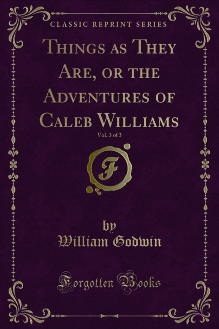 Things as They Are, or the Adventures of Caleb Williams, PDF eBook