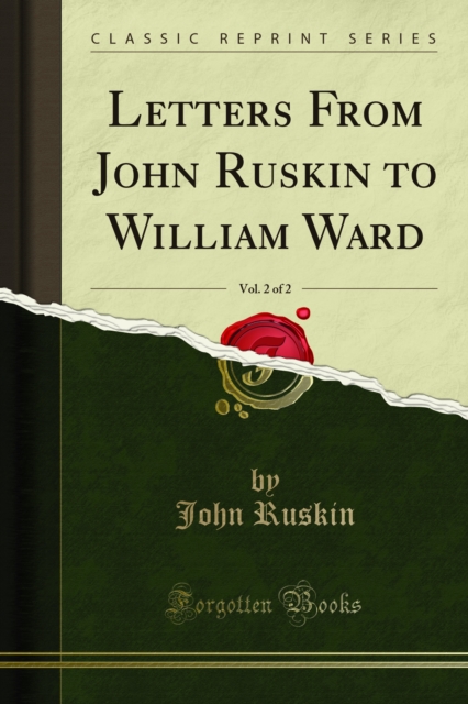 Letters From John Ruskin to William Ward, PDF eBook