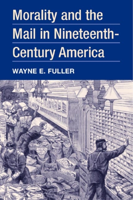 Morality and the Mail in Nineteenth-Century America, Hardback Book