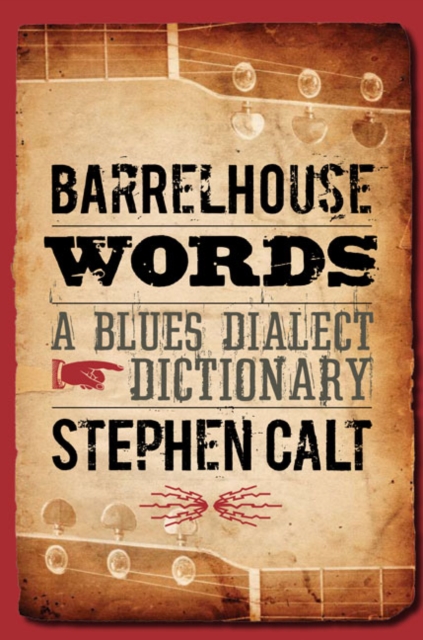 Barrelhouse Words : A Blues Dialect Dictionary, Hardback Book