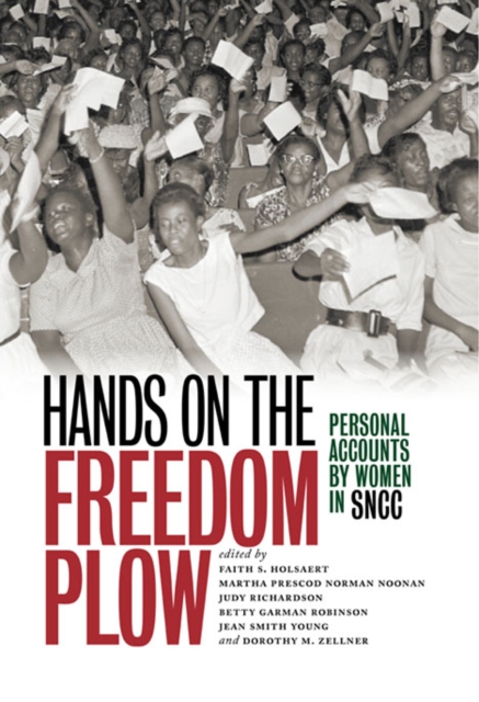 Hands on the Freedom Plow : Personal Accounts by Women in SNCC, Hardback Book
