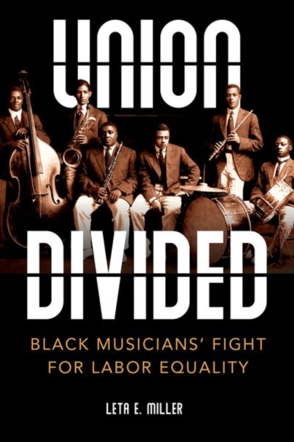 Union Divided : Black Musicians’ Fight for Labor Equality, Hardback Book