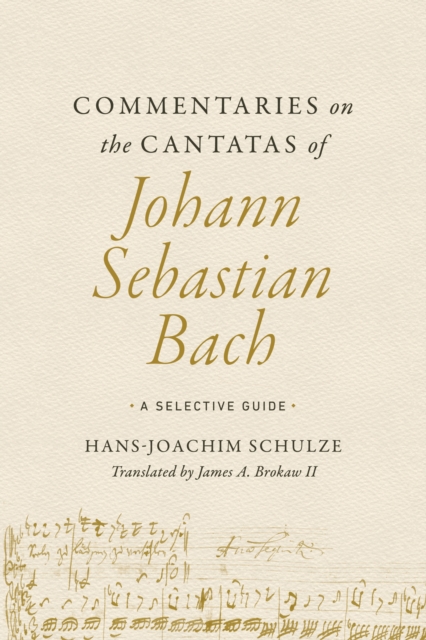 Commentaries on the Cantatas of Johann Sebastian Bach : A Selective Guide, Hardback Book