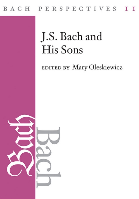 Bach Perspectives 11 : J. S. Bach and His Sons, EPUB eBook