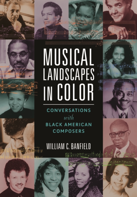 Musical Landscapes in Color : Conversations with Black American Composers, EPUB eBook