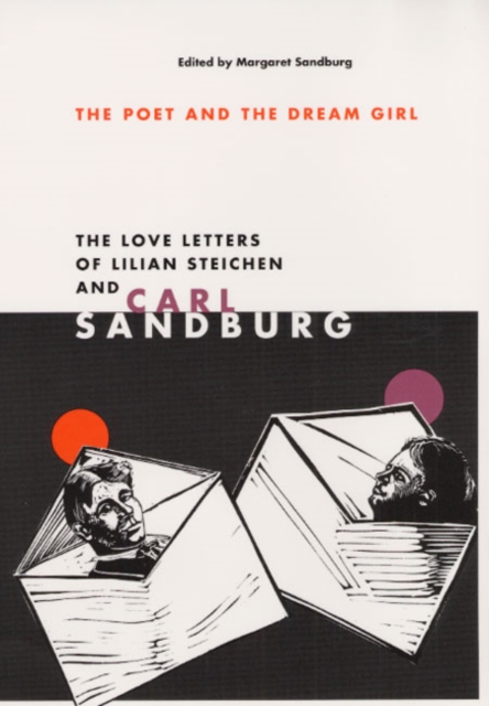 The Poet and Dream Girl : The Love Letters of Lilian Steichen and Carl Sandburg, Paperback / softback Book