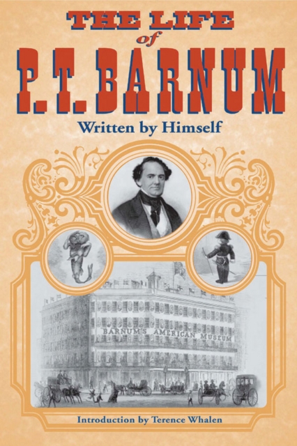 The Life of P. T. Barnum, Written by Himself, Paperback / softback Book
