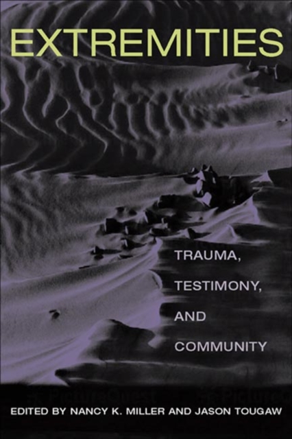 Extremities : Trauma, Testimony, and Community, Paperback / softback Book
