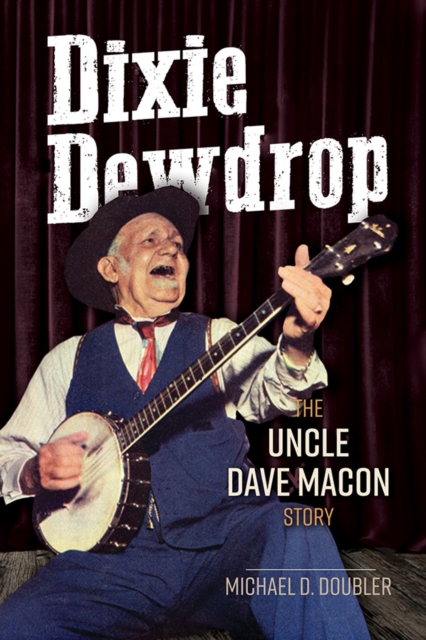 Dixie Dewdrop : The Uncle Dave Macon Story, Paperback / softback Book