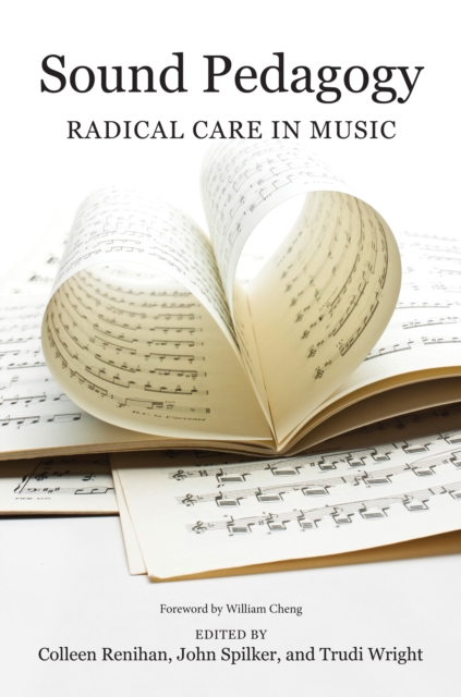 Sound Pedagogy : Radical Care in Music, Paperback / softback Book