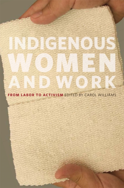 Indigenous Women and Work : From Labor to Activism, EPUB eBook
