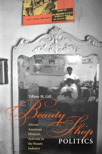 Beauty Shop Politics : African American Women's Activism in the Beauty Industry, EPUB eBook